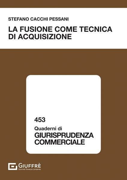 La fusione come tecnica di acquisizione - Stefano Cacchi Pessani - copertina
