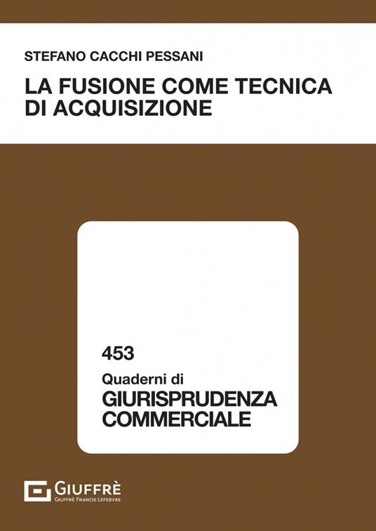 La fusione come tecnica di acquisizione - Stefano Cacchi Pessani - copertina