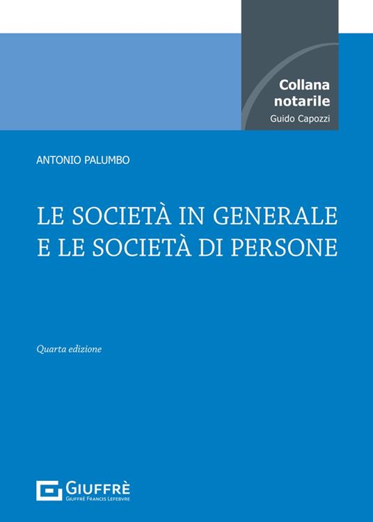 Le società in generale e le società di persone - Antonio Palumbo - copertina