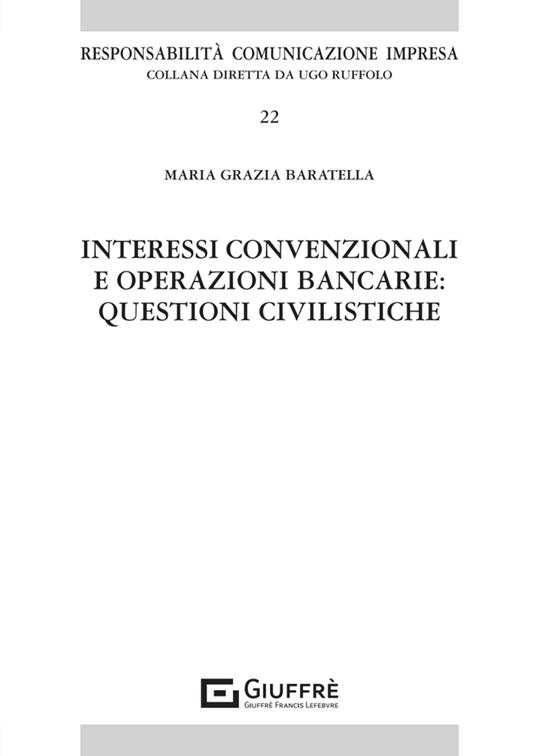 Interessi convenzionali e operazioni bancarie: questioni civilistiche - Baratella Maria Grazia - copertina