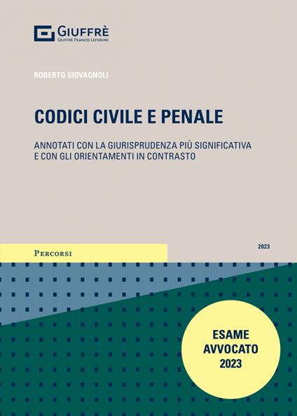 Codici civile e penale. Ultime annotazioni giurisprudenziali - Roberto Giovagnoli - copertina