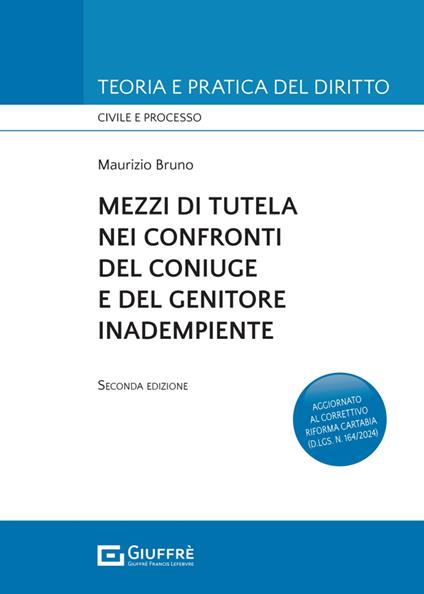 Mezzi di tutela nei confronti del coniuge e del genitore inadempiente - Maurizio Bruno - copertina