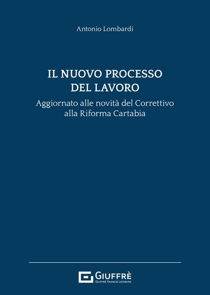 Il nuovo processo del lavoro - Antonio Lombardi - copertina