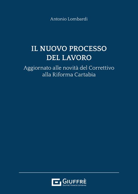 Il nuovo processo del lavoro - Antonio Lombardi - copertina