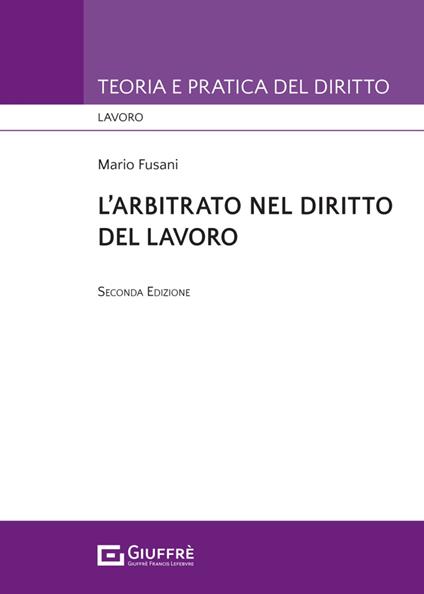 L'arbitrato nel diritto del lavoro - Mario Fusani - copertina