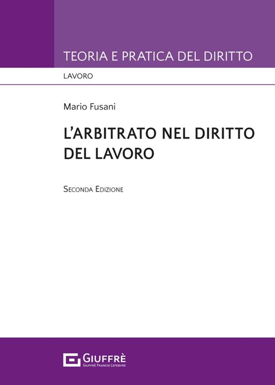 L'arbitrato nel diritto del lavoro - Mario Fusani - copertina
