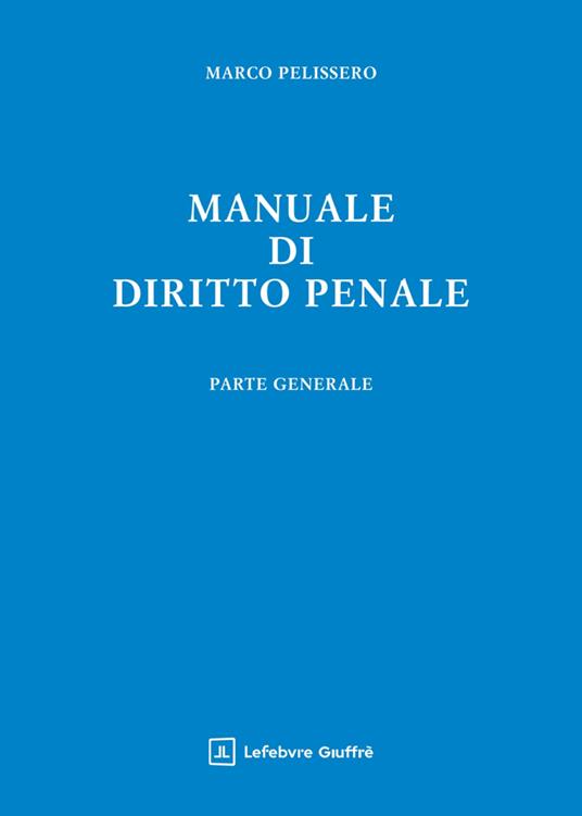 Manuale di diritto penale. Parte generale - Marco Pelissero - copertina