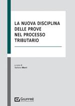 La nuova disciplina delle prove nel processo tributario