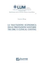 La valutazione economica delle prestazioni sanitarie tra DRG E Clinical Costing