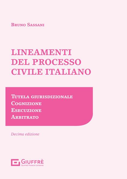 Lineamenti del processo civile italiano - Bruno Nicola Sassani - copertina
