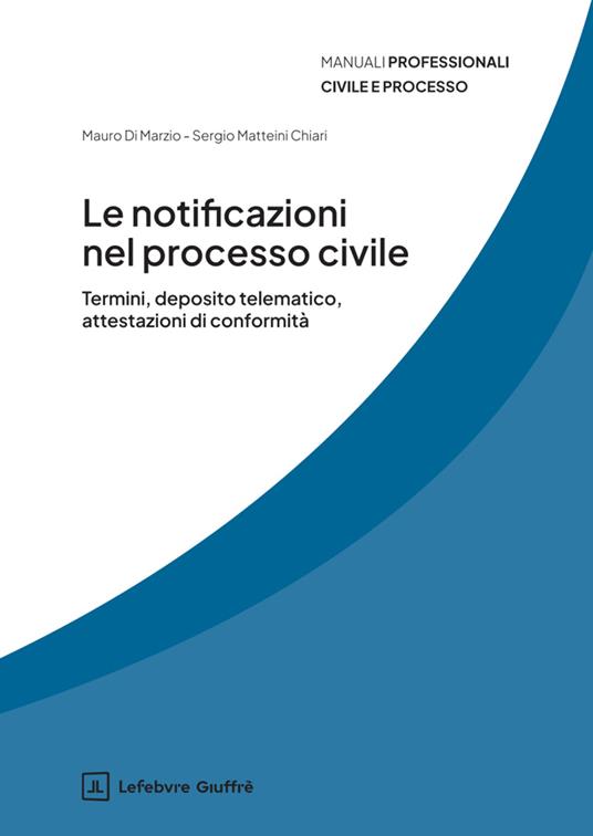 Le notificazioni nel processo civile - Sergio Matteini Chiari,Mauro Di Marzio - copertina