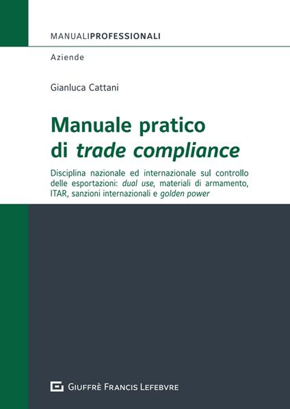 Manuale pratico di trade compliance - Cattani Gianluca - copertina