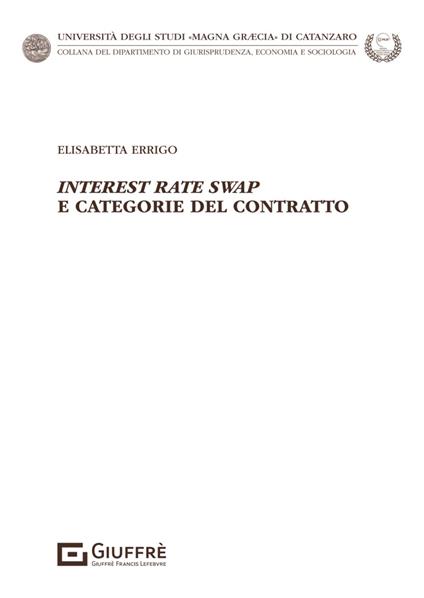 «Interest rate swap» e categorie del contratto - Errigo Elisabetta - copertina