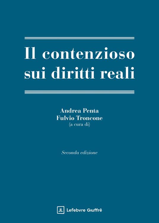 Il contenzioso sui diritti reali. Ediz. ampliata - copertina