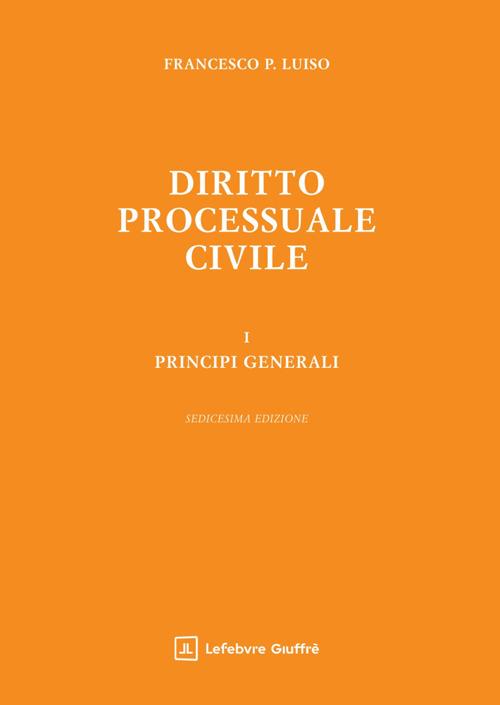 Diritto processuale civile. Vol. 1: Principi generali - Francesco Paolo Luiso - copertina