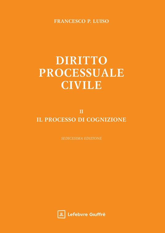 Diritto processuale civile. Vol. 2: Il processo di cognizione - Francesco Paolo Luiso - copertina