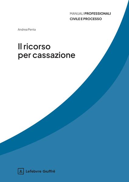 Il ricorso per cassazione - Andrea Penta - copertina