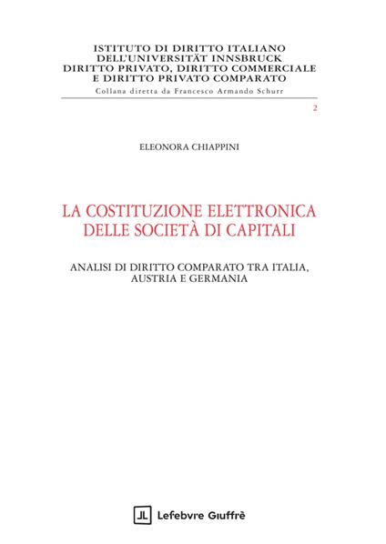 La costituzione elettronica delle società di capitali - Chiappini Eleonora - copertina