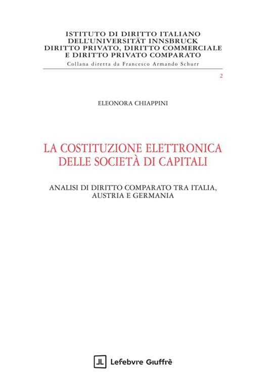La costituzione elettronica delle società di capitali - Chiappini Eleonora - copertina