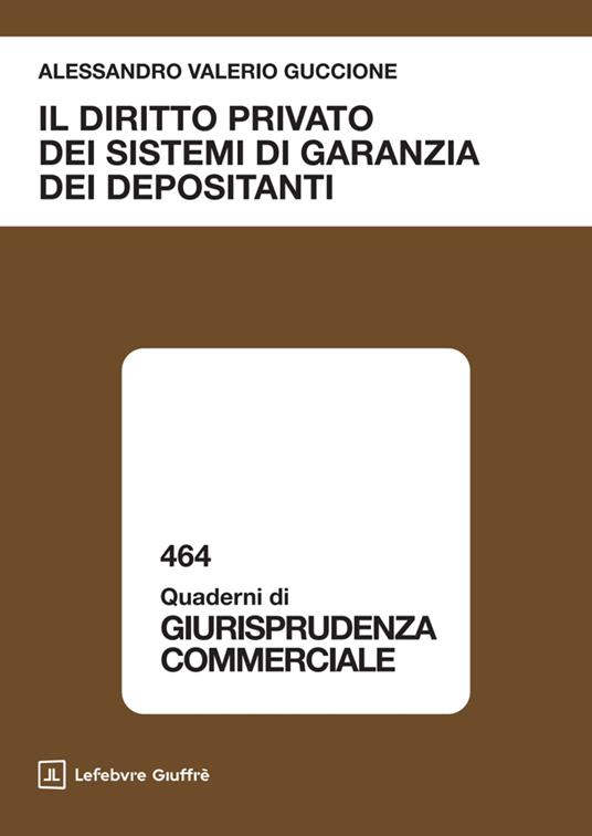 Il diritto privato dei sistemi di garanzia dei depositanti - Alessandro Guccione - copertina