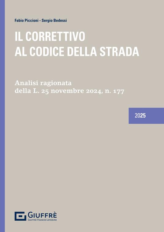 Il correttivo al Codice della Strada - Fabio Piccioni,Sergio Bedessi - copertina