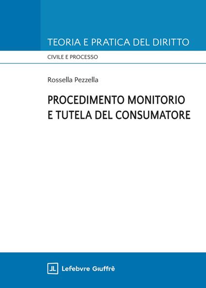 Procedimento monitorio e tutela del consumatore - Pezzella Rossella - copertina