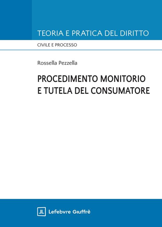 Procedimento monitorio e tutela del consumatore - Pezzella Rossella - copertina