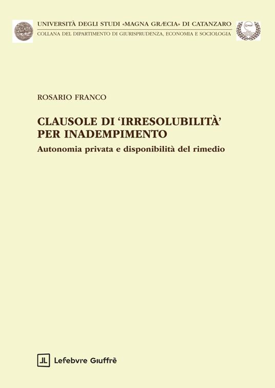 Clausole di irresolubilità per inadempimento - Rosario Franco - copertina