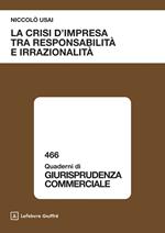 La crisi d'impresa tra responsabilità e irrazionalità