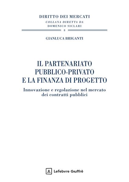 Il partenariato pubblico-privato e la finanza di progetto - Briganti Gianluca - copertina