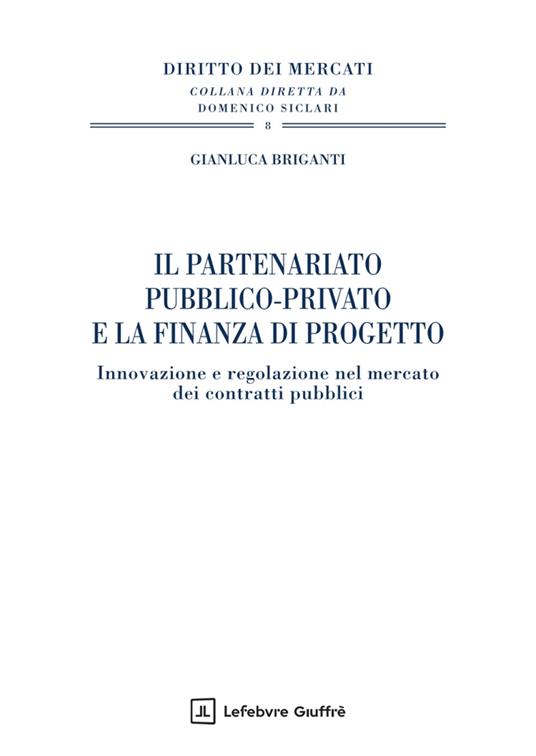 Il partenariato pubblico-privato e la finanza di progetto - Briganti Gianluca - copertina