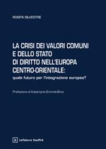 La crisi dei valori comuni e dello Stato di diritto nell'Europa centro-orientale