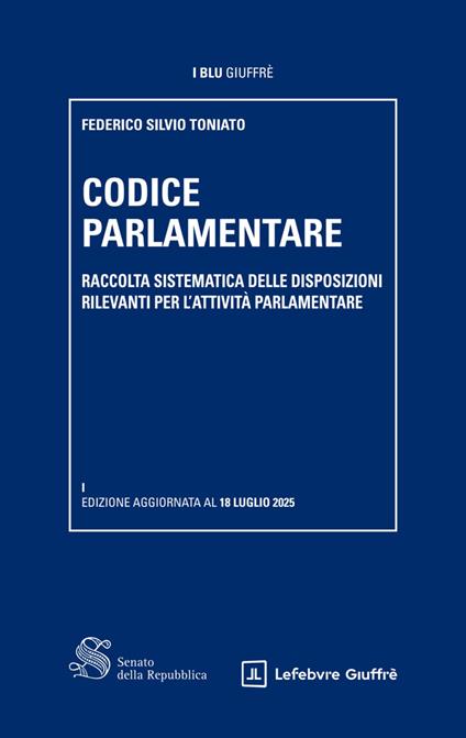 Codice parlamentare. Raccolta sistematica delle disposizioni rilevanti per l'attività parlamentare - copertina