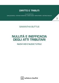 Nullità e inefficacia degli atti tributari. Nuovi vizi e nuove tutele