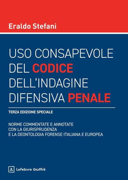 Uso consapevole del codice dell'indagine difensiva penale - Eraldo Stefani - copertina
