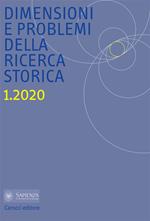 Dimensioni e problemi della ricerca storica. Rivista del Dipartimento di storia moderna e contemporanea dell'Università degli studi di Roma «La Sapienza» (2020). Vol. 1