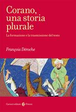 Corano, una storia plurale. La formazione e la trasmissione del testo