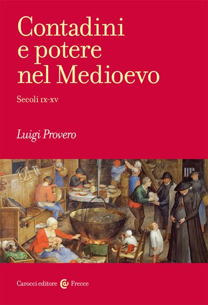 Contadini e potere nel Medioevo. Secoli IX-XV - Luigi Provero - copertina