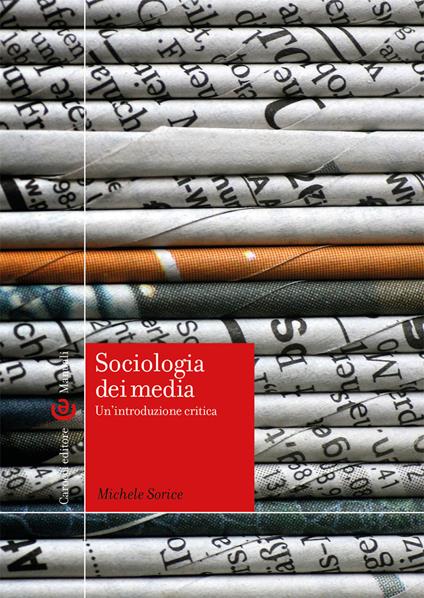Sociologia dei media. Un'introduzione critica - Michele Sorice - copertina