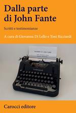 Dalla parte di John Fante. Scritti e testimonianze