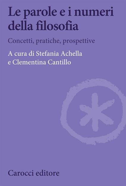 Le parole e i numeri della filosofia. Concetti, pratiche, prospettive - copertina