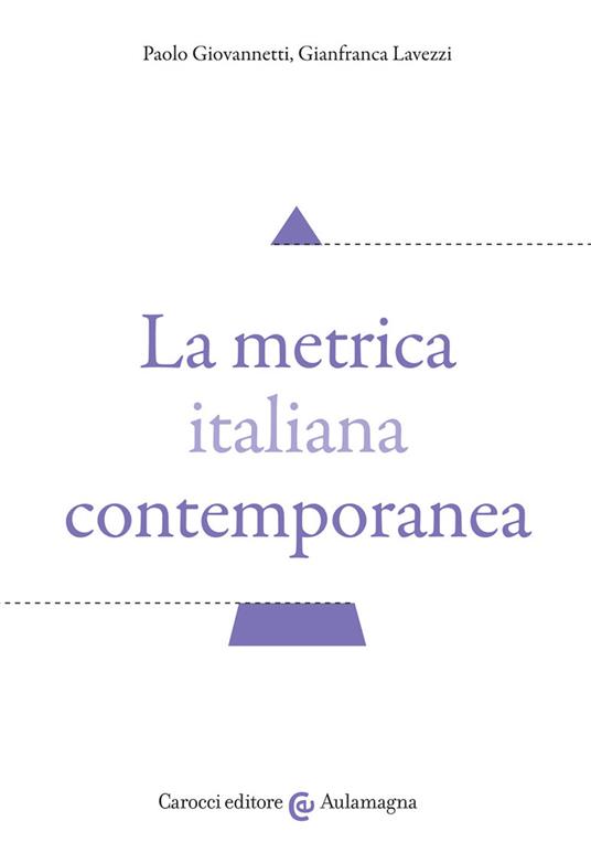 La metrica italiana contemporanea - Paolo Giovannetti,Gianfranca Lavezzi - copertina
