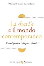 La sharì'a e il mondo contemporaneo. Sistemi giuridici dei paesi islamici