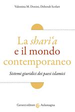 La sharì'a e il mondo contemporaneo. Sistemi giuridici dei paesi islamici