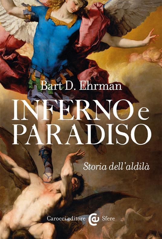 Inferno e paradiso. Storia dell'aldilà - Bart D. Ehrman - copertina