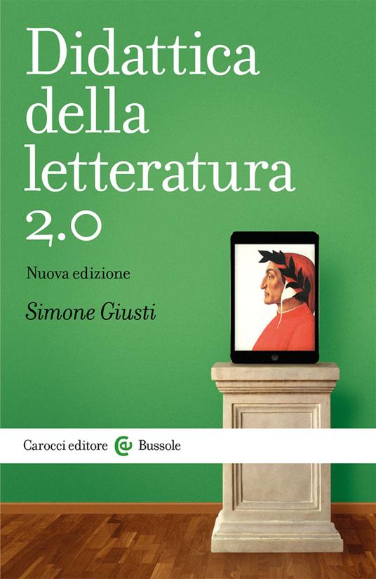 Didattica della letteratura 2.0. Nuova ediz. - Simone Giusti - copertina