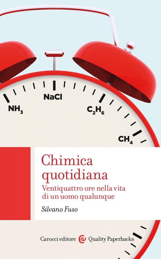 Chimica quotidiana. Ventiquattro ore nella vita di un uomo qualunque - Silvano Fuso - ebook