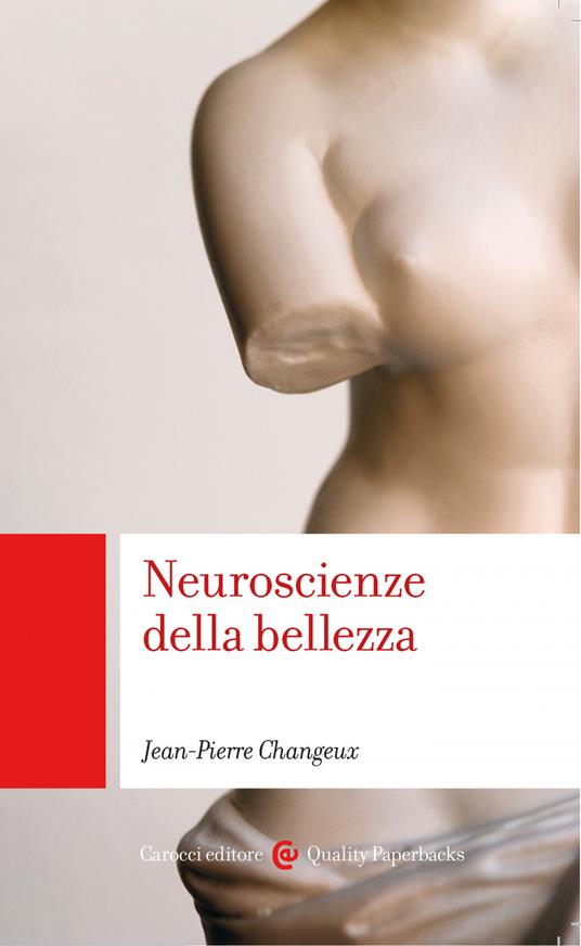 Neuroscienze della bellezza - Jean-Pierre Changeux,Francesca Ortu - ebook