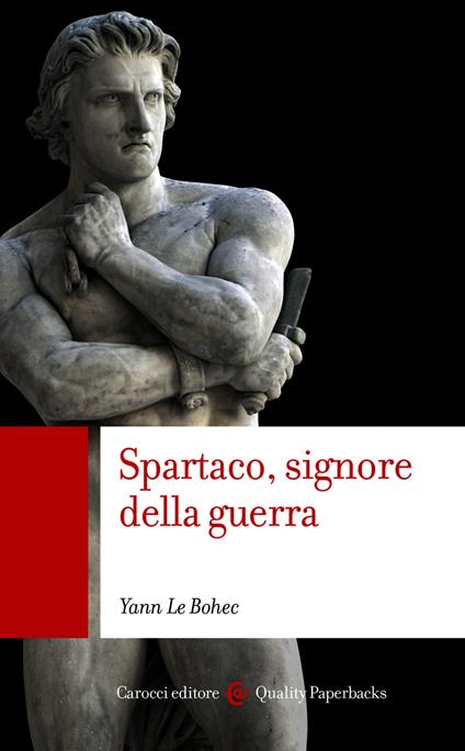 Spartaco, signore della guerra - Yann Le Bohec,Elisabetta Thornton - ebook