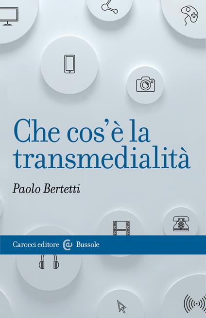 Che cos'è la transmedialità - Paolo Bertetti - ebook